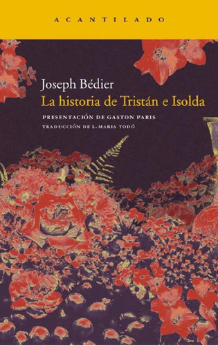 Libro - Joseph Bédier La Historia De Tristán E Isolda Ed Ac
