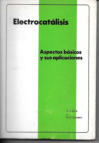 Electrocatalisis -aspectos Básicos Y Sus Aplicaciones