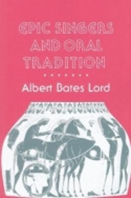 Libro Epic Singers And Oral Tradition - Albert Bates Lord