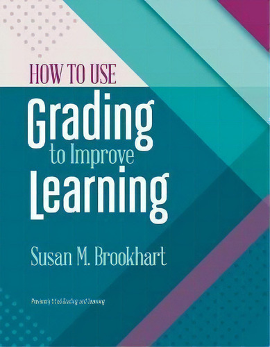 How To Use Grading To Improve Learning, De Susan M. Brookhart. Editorial Association For Supervision & Curriculum Development, Tapa Blanda En Inglés