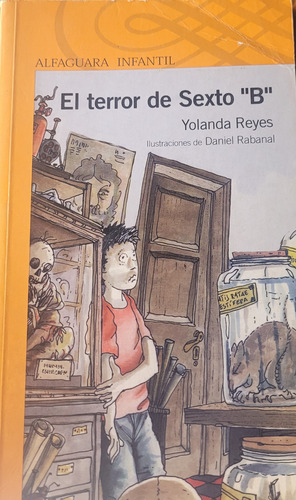 El Terror De Sexto B - Yolanda Reyes, Alfaguara (Usado)