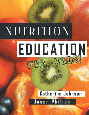 Libro Nutrition Education For Kids: Health Science Series...