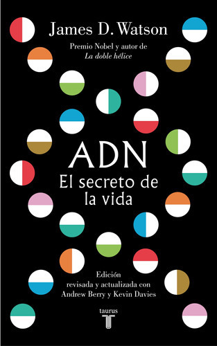 Adn. El Secreto De La Vida, De Watson, James D.. Serie Ah Imp Editorial Taurus, Tapa Blanda En Español, 2018