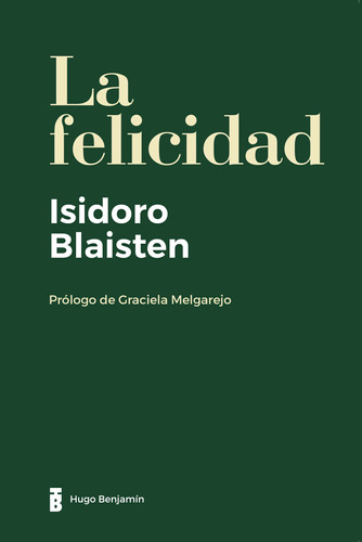 La Felicidad - Blastein Isidoro (libro) - Nuevo