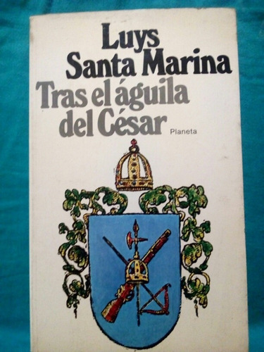 Tras El Águila Del César - Luys Santa Marina / Planeta