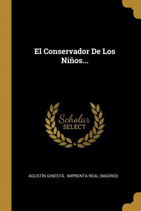 Libro El Conservador De Los Ni Os... - Agustin Ginesta