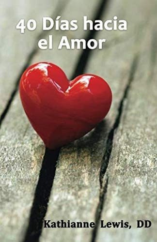 Libro 40 Días Hacia Amor (spanish Edition)&..