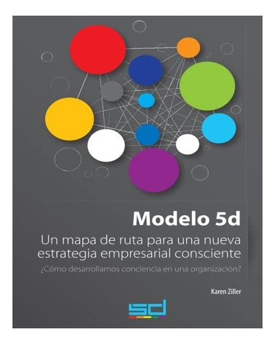 Libro: Modelo 5d: Un Mapa De Ruta Para Una Nueva Estrategia