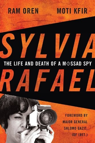 Sylvia Rafael The Life And Death Of A Mossad Spy (foreign Mi