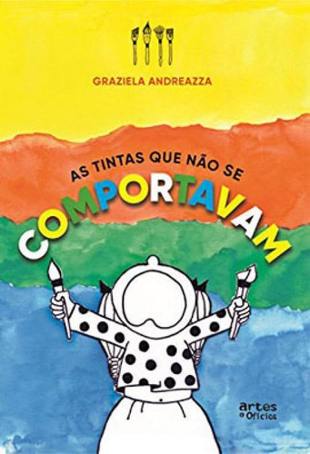 Tintas Que Nao Se Comportavam, As, De Andreazza, Graziela. Editora Artes E Oficios, Capa Mole, Edição 1ª Edição - 2012 Em Português