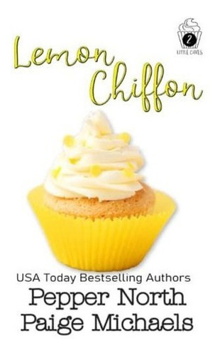 Lemon Chiffon (little Cakes) - North, Pepper, De North, Pepper. Editorial Independently Published En Inglés