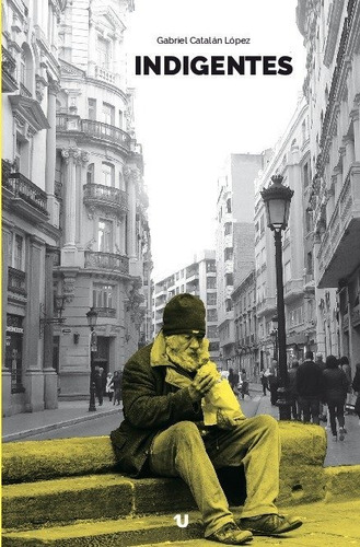Indigentes, De Catalán López,gabriel., Vol. 1. Editorial Uno Editorial, Tapa Blanda En Español