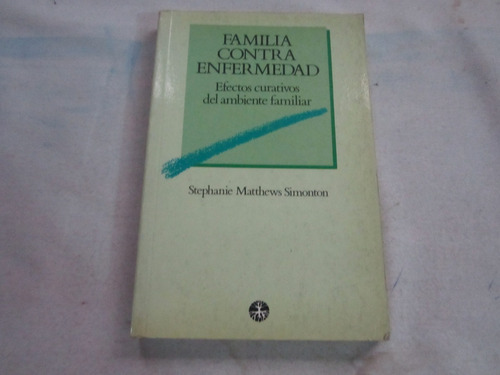 Familia Contra Enfermedad - S.m.simonton - Ed: Raices