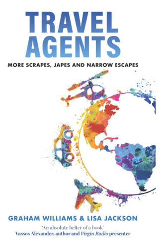 Libro: Travel Agents: More Scrapes, Japes And Narrow Escapes