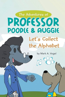 Libro The Adventures Of Professor Poodle & Auggie: Let's ...