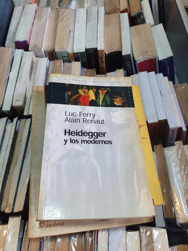 Heidegger Y Los Modernos - Luc Ferry / Alain Renault