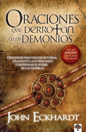 Libro: Oraciones Que Derrotan A Los Demonios: Oraciones Para