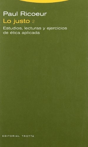 Lo Justo 2: Estudios, Lecturas Y Ejercicios De Etica Aplicada, De Paul Ricoeur. Editorial Trotta, Edición 1 En Español
