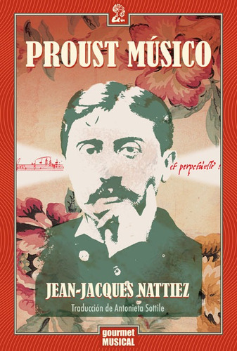 Proust Músico, Jean Jacques Nattiez, Ed. Gourmet