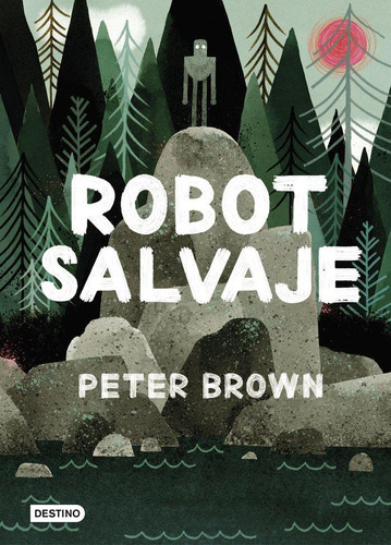 Libro: Robot Salvaje. Brown, Peter. Destino Infantil & Juven