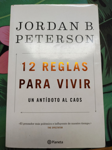 12 Reglas Para Vivir: Un Antídoto Al Caos - Jordan Peterson (Usado)