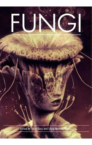 Fungi, De Orrin Grey. Editorial Innsmouth Free Press, Tapa Dura En Inglés