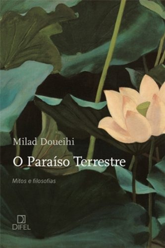 O paraíso terrestre, de Doueihi, Milad. Editora Bertrand Brasil Ltda., capa mole em português, 2011