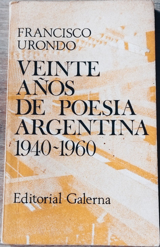 Francisco Urondo 20 Años Poesía Argentina 1940 - 1960 Escaso