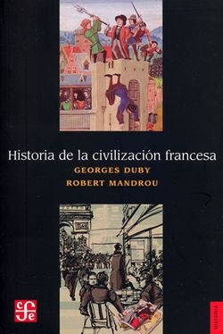 Historia De La Civilización Francesa - Duby, Mandrou