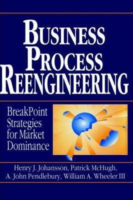 Business Process Reengineering - Henry J. Johansson
