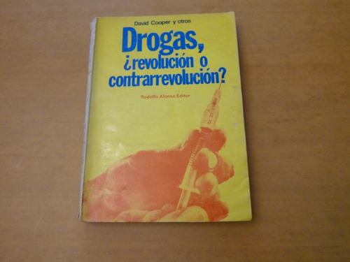 David Cooper. Drogas. Revolución O Contrarrevolución