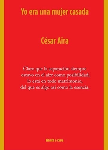 Yo Era Una Mujer Casada - César Aira