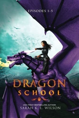 Dragon School Episodes 1-5 (dragon School World..., de Wilson, Sarah K. L.. Editorial Independently Published en inglés