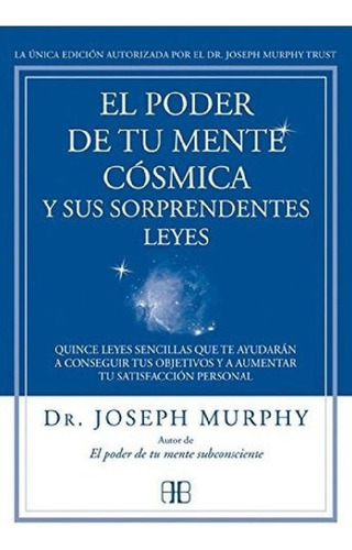 Libro - El Poder De Tu Mente Cosmica - Joseph Murphy - Arka