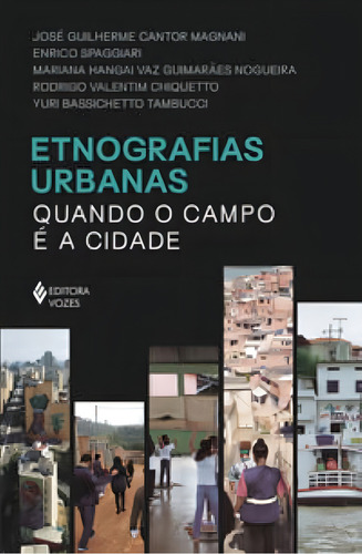 Livro Etnografias Urbanas Quando O Campo É A Cidade Vol 1 Editora Vozes Ltda. Capa Mole Edição 1 Em Português 2023