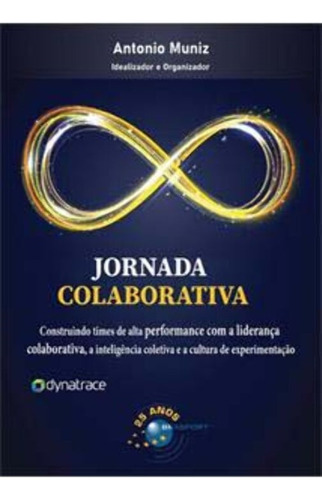 Jornada Colaborativa: Contruindo Time De Alta Performance Com A Liderança Colaborativa, Inteligência, De Muniz, Antonio. Editora Brasport Livros, Capa Mole Em Português