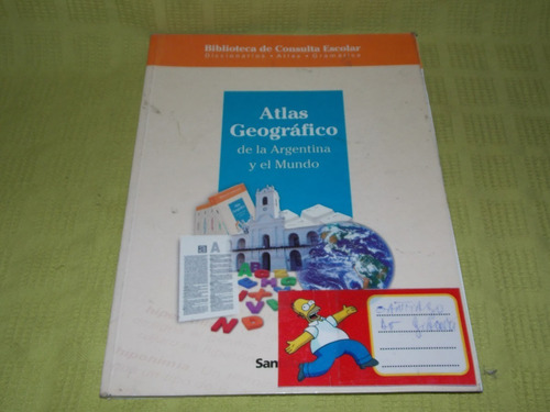 Atlas Geográfico De La Argentina Y El Mundo - Santillana