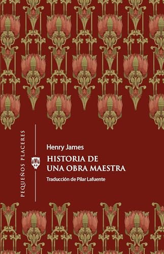 Historia De Una Obra Maestra - James Henry