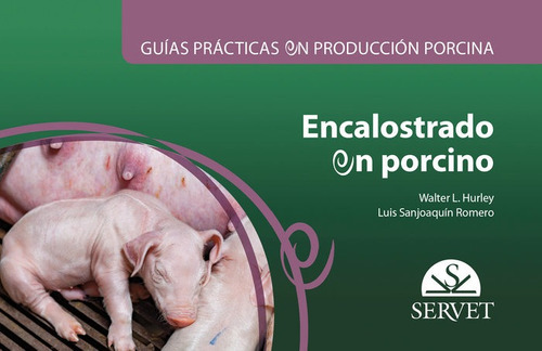 Libro Guã­as Prã¡cticas En Producciã³n Porcina. Encalostr...