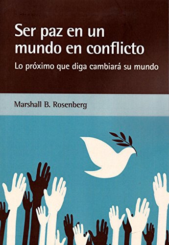 Ser Paz En Un Mundo En Conflicto: Lo Proximo Que Diga Cambia