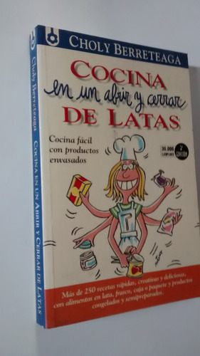 Cocina En Un Abrir Y Cerrar De Latas. Choly Berreteaga.