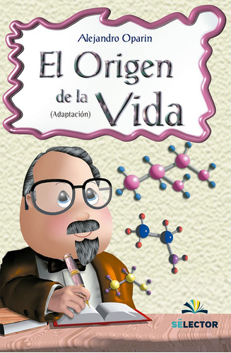 Origen De La Vida, El, de Oparin, Alejandro. Editorial Selector, tapa blanda en español, 2012
