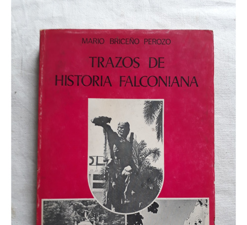 Trazos De Historia Falconiana - Historia Venezuela - Perozo
