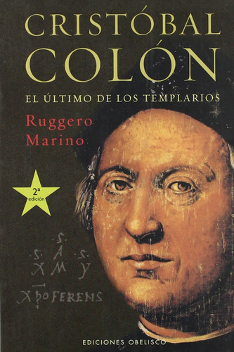 Cristóbal Colón. El último de los templarios, de Marino, Ruggero. Editorial Ediciones Obelisco, tapa blanda en español, 2007