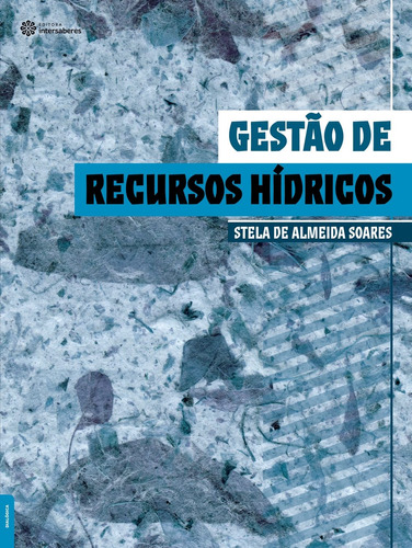 Gestão de recursos hídricos, de Soares, Stela De Almeida. Editora Intersaberes Ltda., capa mole em português, 2015