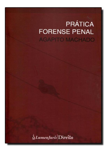 Prática Forense Penal, De Agapito Machado. Editora Lumen Juris, Capa Mole Em Português