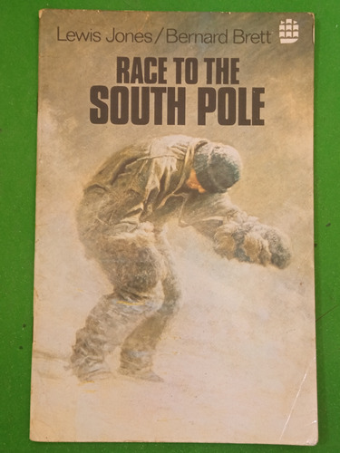 Race To The South Pole - Lewis Jones & Bernard Brett
