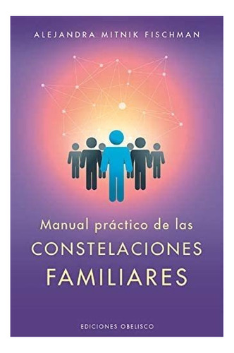 Libro: Manual Práctico De Constelaciones Familiares (spanis