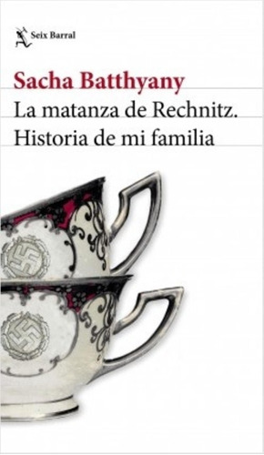 La Matanza De Rechnitz - Historia De Mi Familia