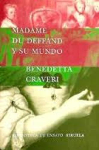 Madame Du Deffand Y Su Mundo, De Craveri Benedetta. Serie N/a, Vol. Volumen Unico. Editorial Siruela, Tapa Blanda, Edición 1 En Español, 2005